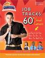 Job Tracks: 60 Great Careers and How to Get from Where You Are...to Where You Want to Go!