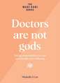 Doctors are not gods