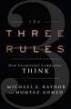 The Three Rules: How Exceptional Companies Think