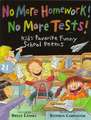 No More Homework! No More Tests!: Kids' Favorite Funny School Poems