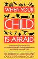 When Your Child Is Afraid
