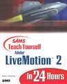 Sams Teach Yourself Adobe Livemotion 2 in 24 Hours