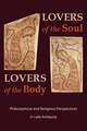 Lovers of the Soul, Lovers of the Body – Philosophical and Religious Perspectives in Late Antiquity