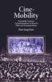 Cine–Mobility – Twentieth–Century Transformations in Korea′s Film and Transportation