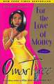 For the Love of Money: A Novel