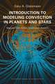 Introduction to Modeling Convection in Planets and Stars – Magnetic Field, Density Stratification, Rotation