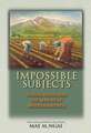 Impossible Subjects – Illegal Aliens and the Making of Modern America – Updated Edition