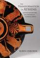 The Transformation of Athens – Painted Pottery and the Creation of Classical Greece