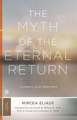 The Myth of the Eternal Return – Cosmos and History