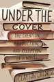 Under the Cover – The Creation, Production, and Reception of a Novel