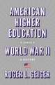 American Higher Education since World War II – A History