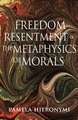 Freedom, Resentment, and the Metaphysics of Morals