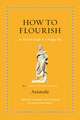 How to Flourish – An Ancient Guide to Living Well