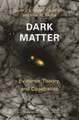 Dark Matter – Evidence, Theory, and Constraints