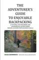 The Adventurer's Guide to Enjoyable Backpacking