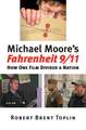 Michael Moore's Fahrenheit 9/11: How One Film Divided a Nation