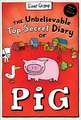 The Unbelievable Top Secret Diary of Pig: Colour Edition