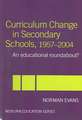 Curriculum Change in Secondary Schools, 1957-2004