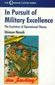 In Pursuit of Military Excellence: The Evolution of Operational Theory