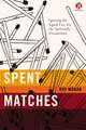 Spent Matches: Igniting the Signal Fire for the Spiritually Dissatisfied