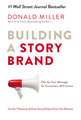 Building a StoryBrand: Clarify Your Message So Customers Will Listen