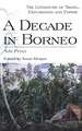 A Decade in Borneo