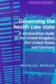 Moran, M: Governing the Health Care State