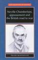 Neville Chamberlain, Appeasment and the British Road to War