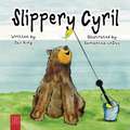 Slippery Cyril