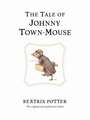 The Tale of Johnny Town-Mouse: The original and authorized edition