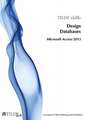 Design Databases: Microsoft Access 2013