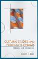 Cultural Studies and Political Economy