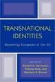 Transnational Identities: Becoming European in the EU