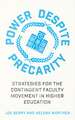 Power Despite Precarity: Strategies for the Contingent Faculty Movement in Higher Education