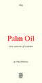 Palm Oil: The Grease of Empire