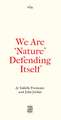 We Are ‘Nature’ Defending Itself: Entangling Art, Activism and Autonomous Zones