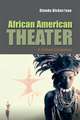 African American Theater: A Cultural Companion