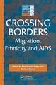 Crossing Borders: Migration, Ethnicity and AIDS