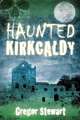 Haunted Kirkcaldy