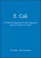 E. Coli – A Practical Approach to the Organism and its Control in Foods