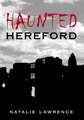 HAUNTED HEREFORD