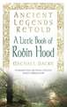 A Little Book of Robin Hood: The Five Early Ballads