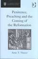 Penitence, Preaching and the Coming of the Reformation