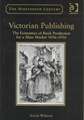 Victorian Publishing: The Economics of Book Production for a Mass Market 1836-1916