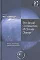 The Social Construction of Climate Change: Power, Knowledge, Norms, Discourses