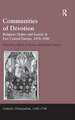 Communities of Devotion: Religious Orders and Society in East Central Europe, 1450–1800