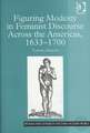 Figuring Modesty in Feminist Discourse Across the Americas, 1633-1700