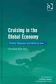 Cruising in the Global Economy: Profits, Pleasure and Work at Sea