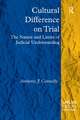 Cultural Difference on Trial: The Nature and Limits of Judicial Understanding