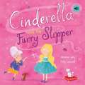 Cinderella and the Fluffy Slipper